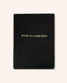 "We're All Mad Here" Leather Journal