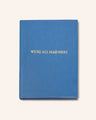 "We're All Mad Here" Leather Journal