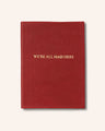 "We're All Mad Here" Leather Journal