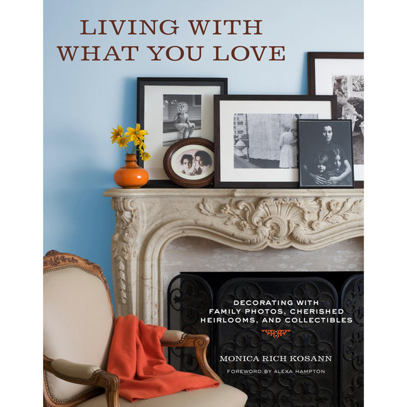 
  
    "Living With What You Love" by Monica Rich Kosann
  
